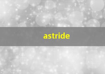 astride